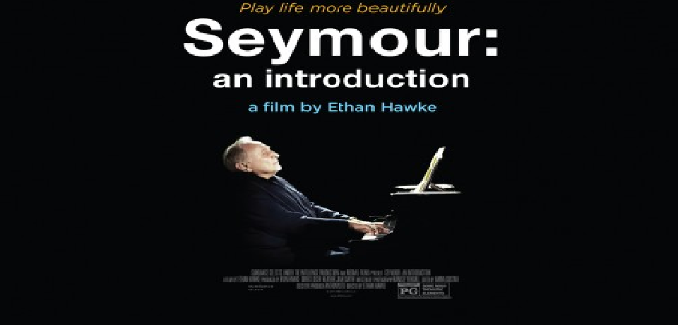 NOW SHOWING:  SEYMOUR: AN INTRODUCTION (Friday, April 17 – Thursday, April 23)