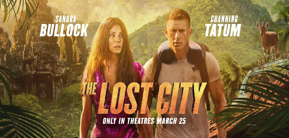 NOW SHOWING – THE LOST CITY (Friday, April 1 – Thursday, April 7)